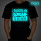 T Shirts for Men Luminous Graphic T Shirts I Paused My Game To Be Here Print T-shirts Gamer Lovers Clothing Hip Hop Streetwear