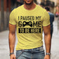 T Shirts for Men Luminous Graphic T Shirts I Paused My Game To Be Here Print T-shirts Gamer Lovers Clothing Hip Hop Streetwear